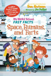 My Weird School Fast Facts: Space, Humans, and Farts - Dan Gutman, Jim Paillot (ISBN: 9780062306265)