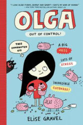 Olga: Out of Control! - Elise Gravel (ISBN: 9780062351326)