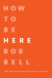 How to Be Here (ISBN: 9780062356307)