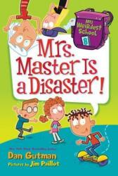 My Weirdest School #8: Mrs. Master Is a Disaster! - Dan Gutman (ISBN: 9780062429339)