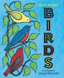 Kevin Henkes, Laura Dronzek - Birds - Kevin Henkes, Laura Dronzek (ISBN: 9780062573056)