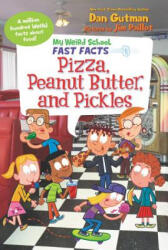 My Weird School Fast Facts: Pizza, Peanut Butter, and Pickles - Dan Gutman, Jim Paillot (ISBN: 9780062673152)