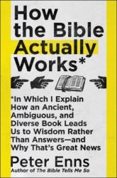 How the Bible Actually Works (ISBN: 9780062686756)