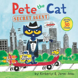 Pete the Cat: Secret Agent - James Dean, Kimberly Dean (ISBN: 9780062868428)