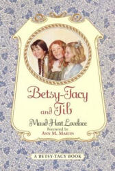 Betsy-Tacy and Tib - Maud Hart Lovelace, Lois Lenski, Lois Lenski (ISBN: 9780064400978)