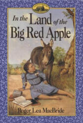 In the Land of the Big Red Apple - Roger Lea MacBride, David Gilleece (ISBN: 9780064405744)