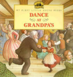 Dance at Grandpa's - Laura Ingalls Wilder, Renee Graef (ISBN: 9780064433723)