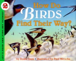 How Do Birds Find Their Way? - Roma Gans, Paul Mirocha, Paul Mirocha (ISBN: 9780064451505)