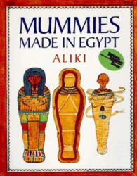 Mummies Made in Egypt - Aliki (ISBN: 9780064460118)