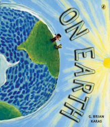 On Earth - G. Brian Karas (ISBN: 9780142410639)