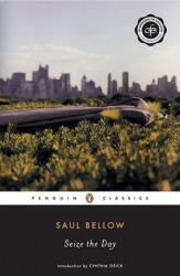 Seize the Day - Saul Bellow (ISBN: 9780142437612)