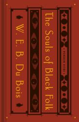 The Souls of Black Folk: With the Talented Tenth and the Souls of White Folk (ISBN: 9780143134435)