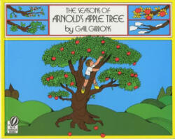 Seasons of Arnold's Apple Tree - Gail Gibbons (ISBN: 9780152712457)