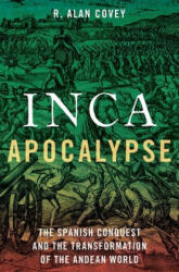 Inca Apocalypse - R. Alan Covey (ISBN: 9780190299125)