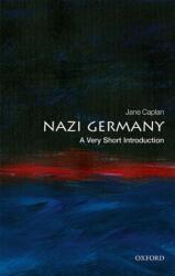 Nazi Germany: A Very Short Introduction - Jane Caplan (ISBN: 9780198706953)