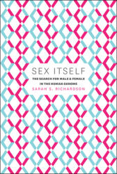 Sex Itself: The Search for Male and Female in the Human Genome (ISBN: 9780226325613)