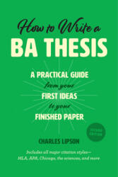 How to Write a Ba Thesis, Second Edition - Charles Lipson (ISBN: 9780226430911)