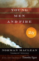 Young Men and Fire - Norman Maclean, Timothy Egan (ISBN: 9780226450353)