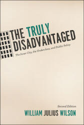 The Truly Disadvantaged: The Inner City, the Underclass, and Public Policy (ISBN: 9780226901268)