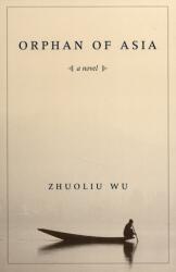Orphan of Asia - Z Wu (ISBN: 9780231137263)