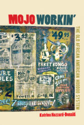 Mojo Workin' - Katrina Hazzard-Donald (ISBN: 9780252078767)