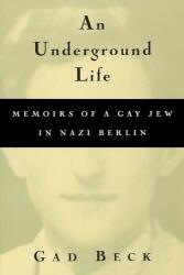 Underground Life - Gad Beck, Frank Heibert (ISBN: 9780299165048)