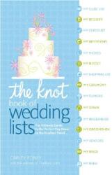 The Knot Book of Wedding Lists: The Ultimate Guide to the Perfect Day, Down to the Smallest Detail (ISBN: 9780307341938)