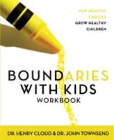 Boundaries with Kids Workbook - Dr. John Townsend (ISBN: 9780310223498)