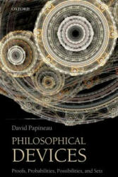 Philosophical Devices: Proofs Probabilities Possibilities and Sets (2012)