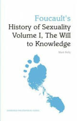 Foucault's History of Sexuality Volume I, The Will to Knowledge - Mark Kelly (2013)