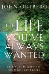 The Life You've Always Wanted (ISBN: 9780310342076)