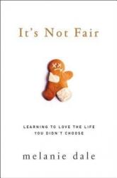 It's Not Fair - Melanie Dale (ISBN: 9780310342144)