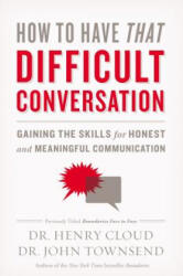 How to Have That Difficult Conversation - John Townsend (ISBN: 9780310342564)