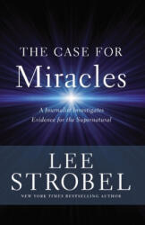 Case for Miracles - Lee Strobel (ISBN: 9780310359470)