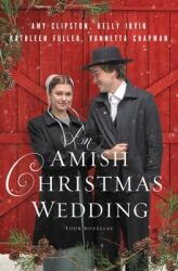 An Amish Christmas Wedding: Four Stories (ISBN: 9780310361398)