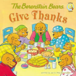 Berenstain Bears Give Thanks - Jan Berenstain, Mike Berenstain (ISBN: 9780310712510)