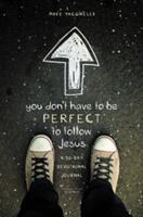 You Don't Have to Be Perfect to Follow Jesus: A 30-Day Devotional Journal (ISBN: 9780310742630)