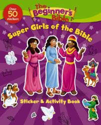 The Beginner's Bible Super Girls of the Bible Sticker and Activity Book (ISBN: 9780310751182)