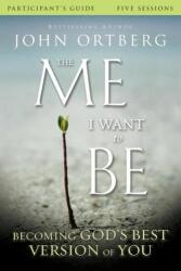 The Me I Want to Be Participant's Guide (ISBN: 9780310823421)