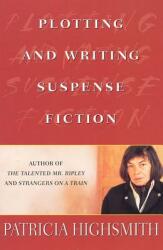 Plotting and Writing Suspense Fiction (ISBN: 9780312286668)