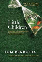 LITTLE CHILDREN - Tom Perrotta (ISBN: 9780312315733)