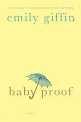 Baby Proof - Emily Giffin (ISBN: 9780312348656)