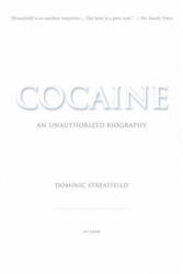 Cocaine: An Unauthorized Biography - Dominic Streatfeild (ISBN: 9780312422264)