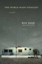 World Made Straight - Ron Rash (ISBN: 9780312426606)