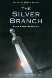 Silver Branch - Rosemary Sutcliff (ISBN: 9780312644314)