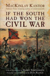 If the South Had Won the Civil War - Mackinlay Kantor, Harry Turtledove, Dan Nance (ISBN: 9780312869496)