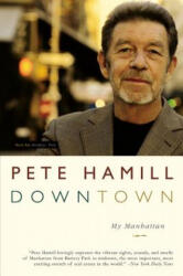 Downtown - Pete Hamill (ISBN: 9780316010689)