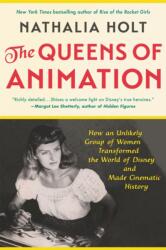 The Queens of Animation - Nathalia Holt (ISBN: 9780316439145)