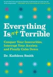 Everything Isn't Terrible - Kathleen Smith (ISBN: 9780316492539)