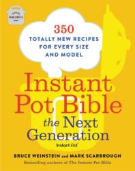Instant Pot Bible: The Next Generation - Bruce Weinstein, Mark Scarbrough (ISBN: 9780316541091)